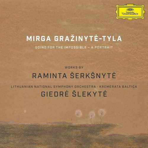 Mirga Grazinyte-Tyla - Going for the Impossible: Works for Raminta Serksn