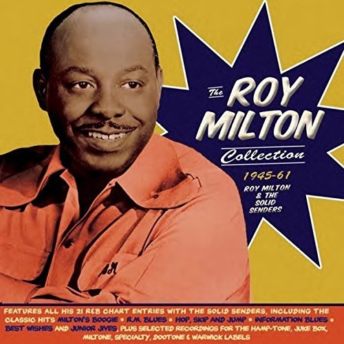 Roy Milton & Solid Senders - Roy Milton Collection 1945-61