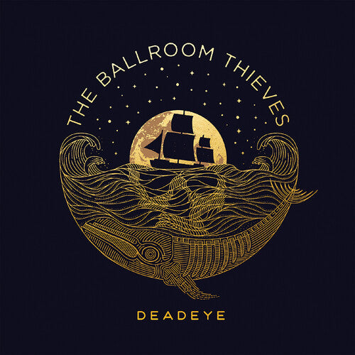 Ballroom Thieves - Deadeye