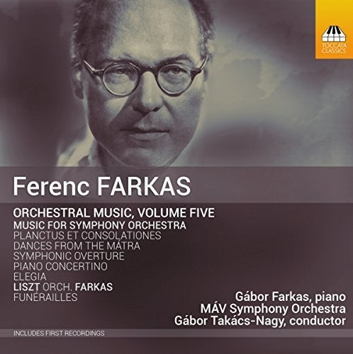 Farkas - Orchestral Music Volume Five