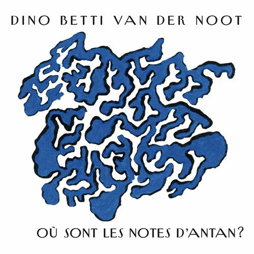 Dino Noot Betti - Ou Sont Les Notes D'antan