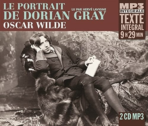 Oscar Wilde - Le Portrait De Dorian Gray, Lu Par Herve Lavigne