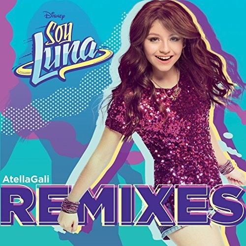 Elenco De Soy Luna - Soy Luna Remixes