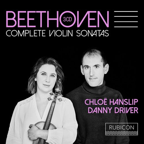 Chloe Hanslip / Danny Driver - Beethoven: Complete Violin Sonatas