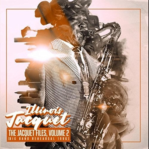 Illinois Jacquet - The Jacquet Files, Volume 2
