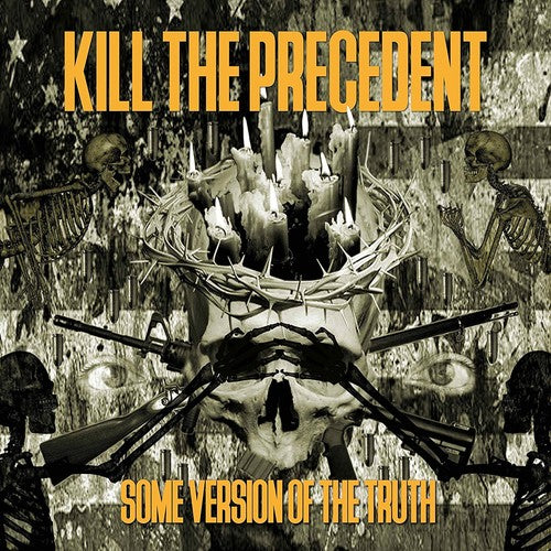 Kill the Precedent - Some Version Of The Truth