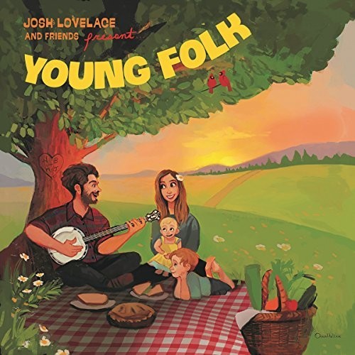 Josh Lovelace - Josh Lovelace and Friends Present: Young Folk