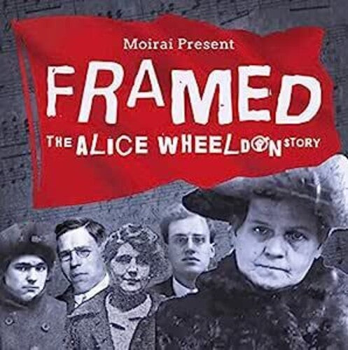 Moirai - Framed: The Alice Wheeldon Story