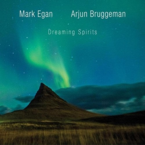 Mark Egan / Arjun Bruggeman - Dreaming Spirits