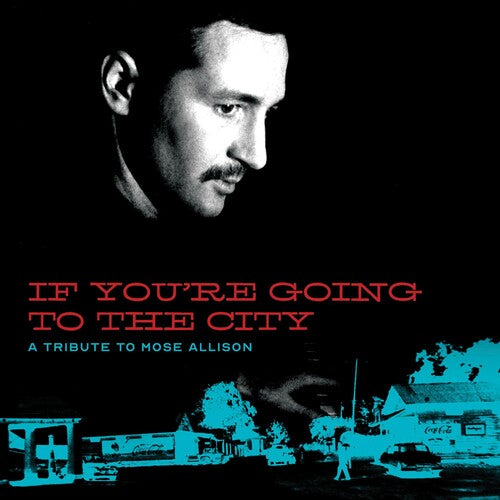 If You're Going to the City: Sweet Relief/ Var - If You're Going To The City: Sweet Relief Tribute To Mose Allison