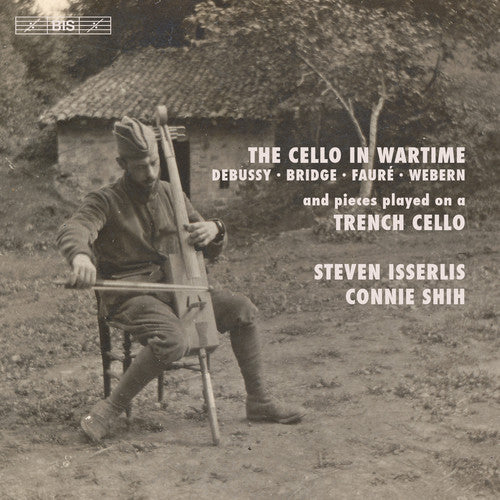 Bridge/ Isserlis/ Shih - Cello in Wartime