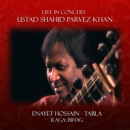 Shahid Khan / Enayet Hossain - Live In Concert: Shahid Parvez Khan