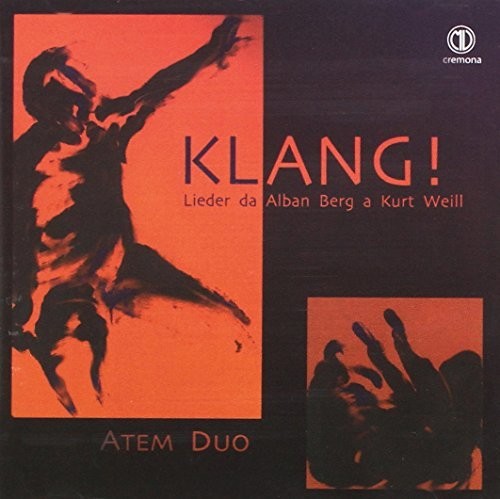 Berg/ Atem Duo - Klang Lieder Da Alban Berg a Kurt Weill