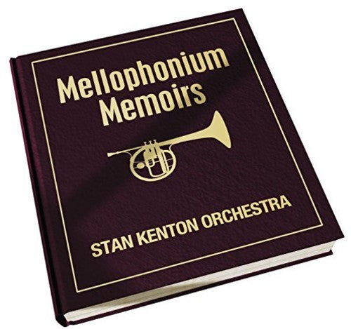 Stan Kenton - Mellophonium Memoirs