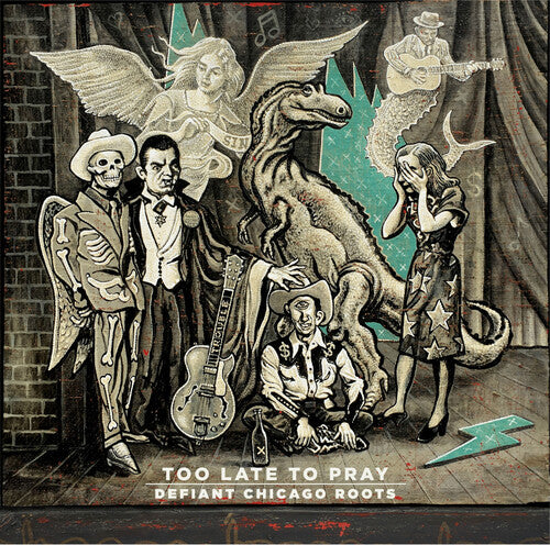 Various Artists - Too Late To Pray: Defiant Chicago Roots (Various Artists)