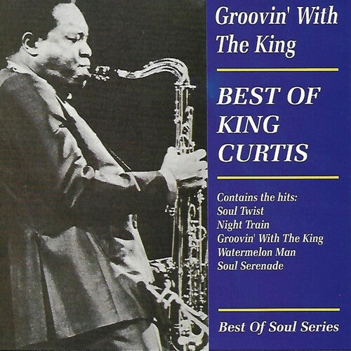 King Curtis - Groovin with the King