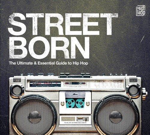 Street Born: Ultimate & Essential Guide to Hip-Hop - Street Born: Ultimate & Essential Guide To Hip-Hop / Various