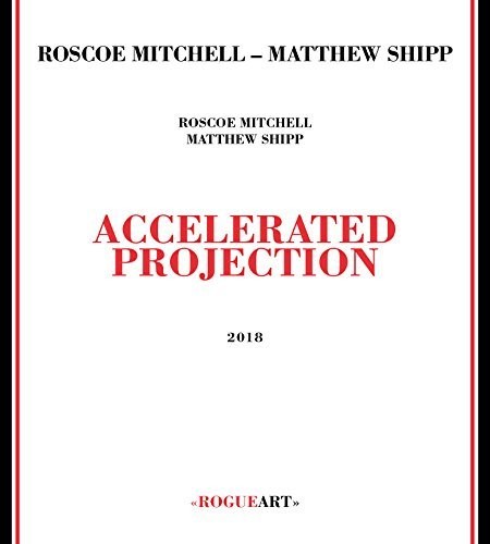 Roscoe Mitchell / Matthew Shipp - Accelerated Projection