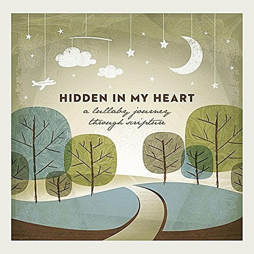 Scripture Lullabies - Hidden In My Heart (Lullaby Journey Through Scripture) Vol 1