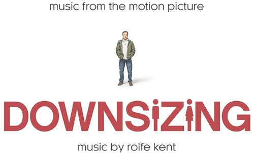 Rolfe Kent - Downsizing (Music From the Motion Picture)