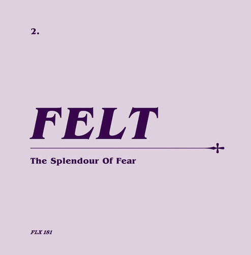 Felt - Splendour Of Fear