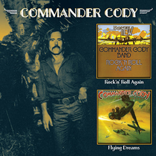 Commander Cody - Rock N Roll Again / Flying Dreams