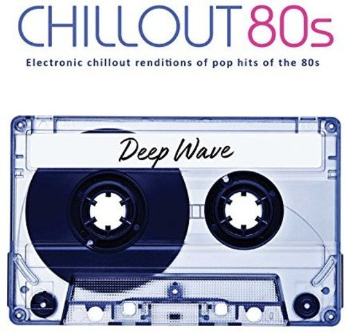 Deep Wave - Chillout 80s