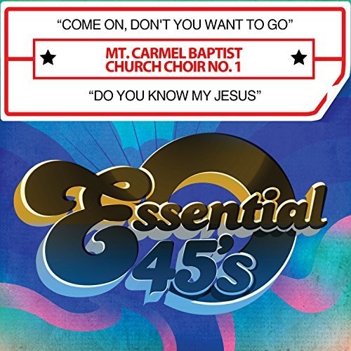 Mt Carmel Baptist Church Choir No 1 - Come On, Don't You Want To Go / Do You Know My Jesus (Digital 45)
