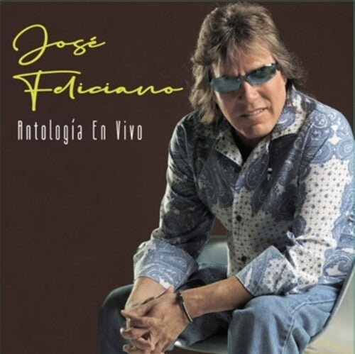 Jose Feliciano - Antologia En Vivo