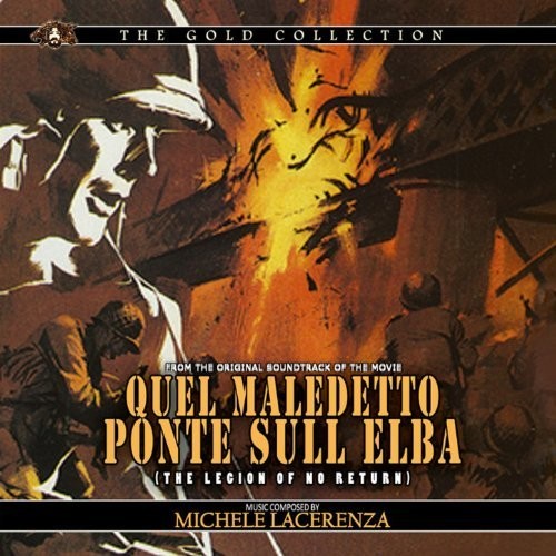 Michele Lacenza - Quel Maledetto Ponte Sull Elba (Bridge Over the Elbe, The Legion of No Return) (Original Soundtrack)
