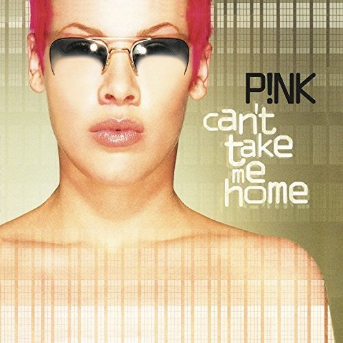 Pink - Can't Take Me Home