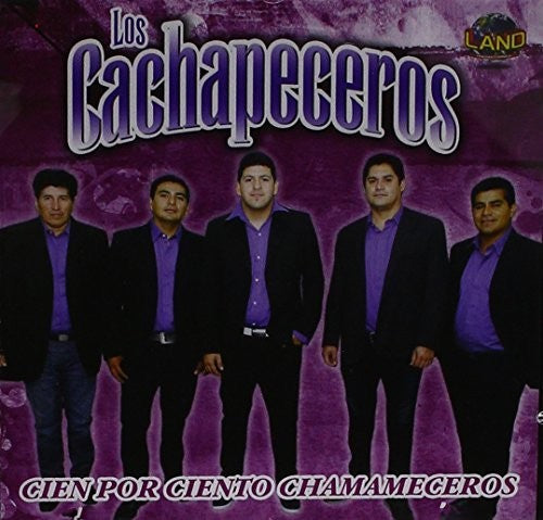 Los Cachapeceros - Cien Por Ciento Chamameceros