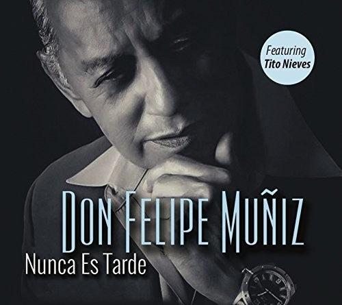 Don Muniz Felipe - Nunca Es Tarde