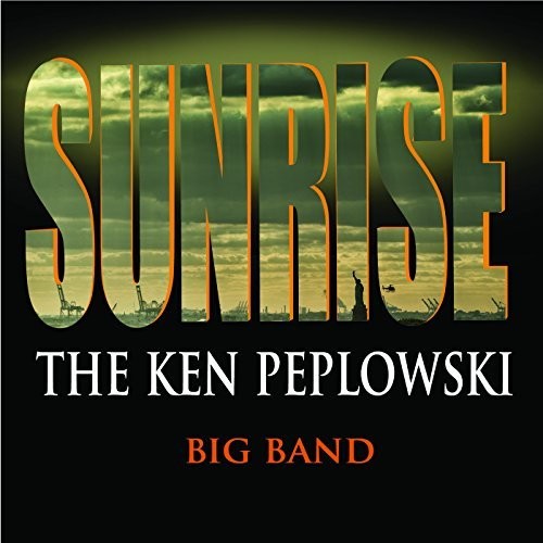 Ken Peplowski - Sunrise: Ken Peplowski Big Band
