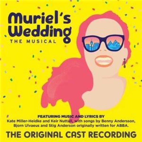 Muriel's Wedding the Musical/ O.C.R. - Muriel's Wedding The Musical (Original Cast Recording)