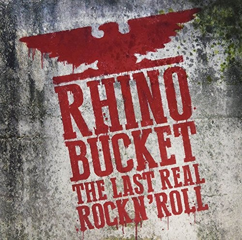 Rhino Bucket - Last Real Rock N' Roll
