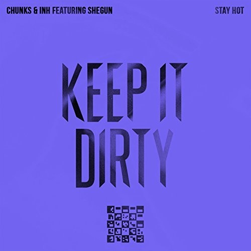 Chunks & Inh Featuring Shegun - Stay Hot