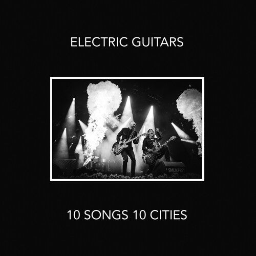 Electric Guitars - 10 Songs 10 Cities
