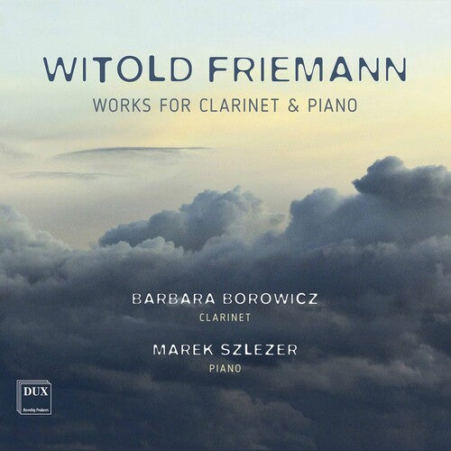 Friemann/ Borowicz/ Szlezer - Works for Clarinet & Piano