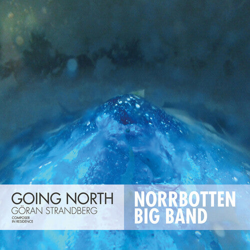 Strandberg/ Strandberg/ Norrbotten Big Band - Going North