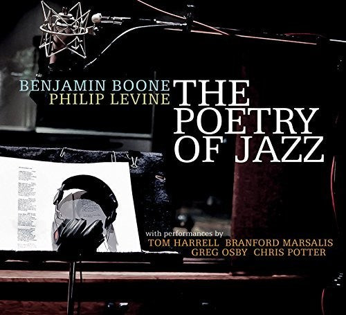 Benjamin Boone / Philip Levine - The Poetry Of Jazz