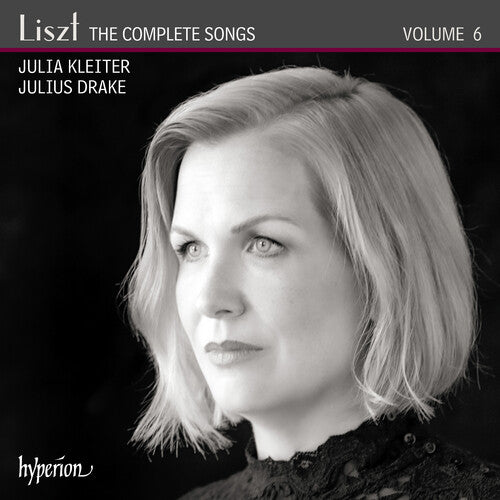Julia Kleiter - Liszt: The Complete Songs Vol.6