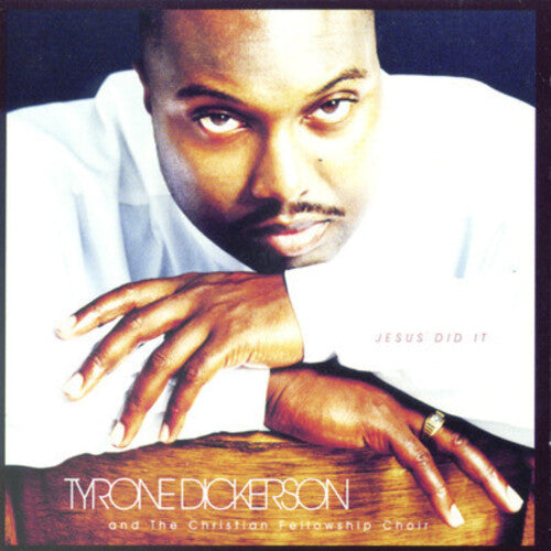 Tyrone Dickerson - Jesus Did It