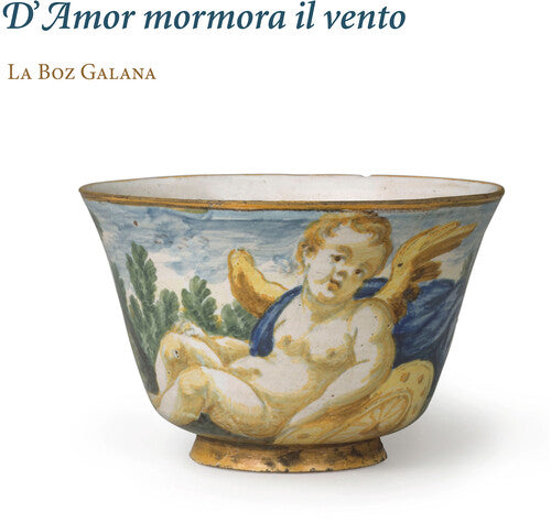 La Boz Galana - D'amor Mormora Il Vento