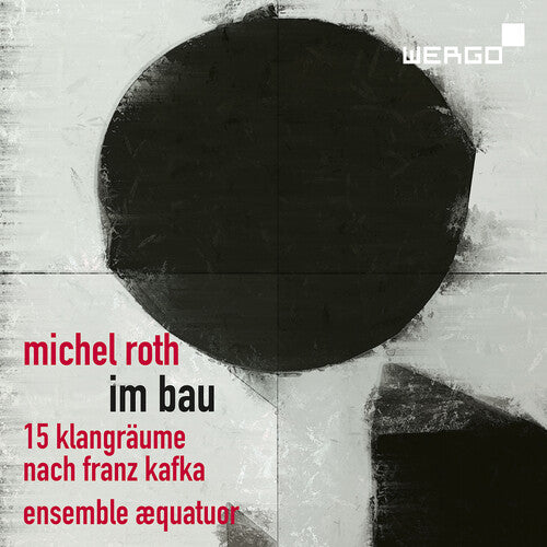 Roth/ Ensemble Aequatuor - Im Bau