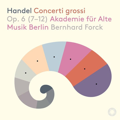 Handel/ Akademie Fur Alte Musik Berlin/ Forck - Concerti Grossi 6 (7-12)