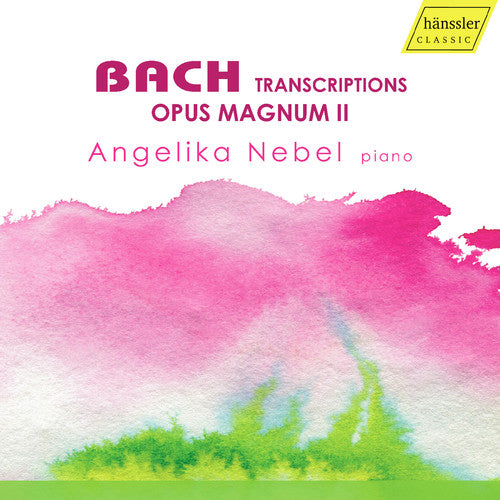 J.S. Bach / Nebel - Transcriptions / Opus Magnum II