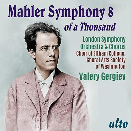London Symphony Orchestra/ Valery Gergiev - Mahler: Symphony No. 8 of A Thousand