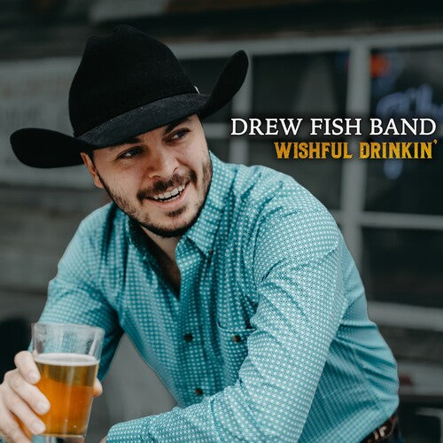 Drew Fish Band - Wishful Drinkin'