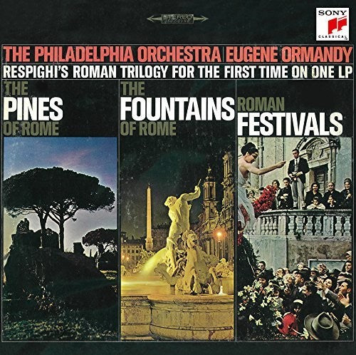 Respighi/ Eugene Ormandy - Respighi: Pines Of Rome / Fountains Of Rome